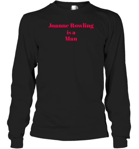 Joanne Rowling Is A Man T-Shirt