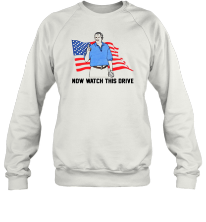 Now Watch This Drive George W. Bush USA Flag T-Shirt