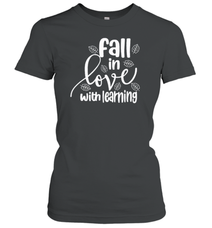 Fall In Love With Learning Fallen Leaves Teacher T-Shirt