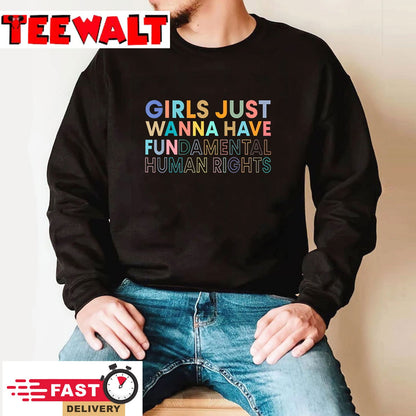 Funny Girls Just Want to Have Fundamental Rights For Women T-Shirt