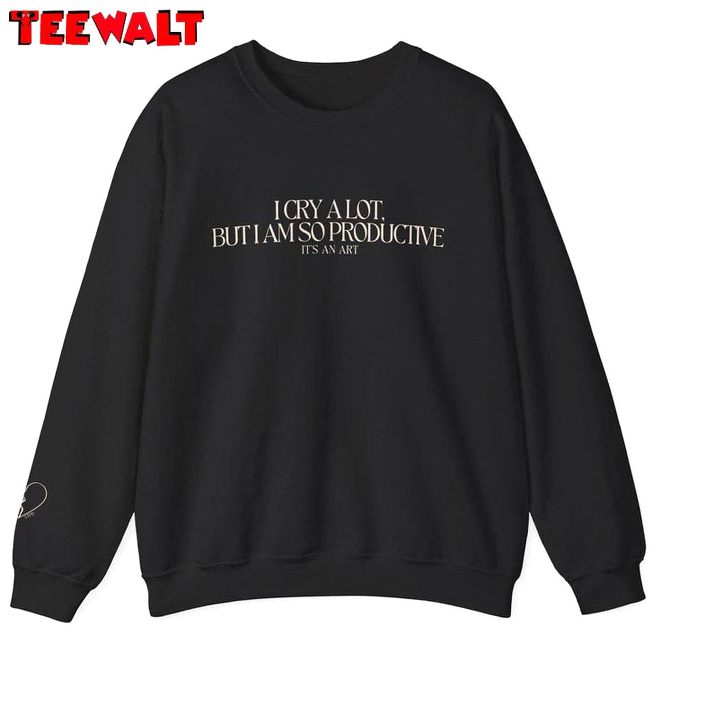 I Cry A Lot But I Am So Productive Shirt, Ttpd Swiftie Crewneck Sweatshirt Hoodie