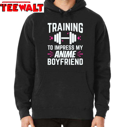 Training To Impress My Anime Boyfriend Unisex T-Shirt