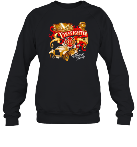 Firefighter Always Ready T-Shirt