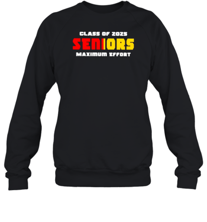 Class Of 2025 Seniors Maximum Effort T-Shirt