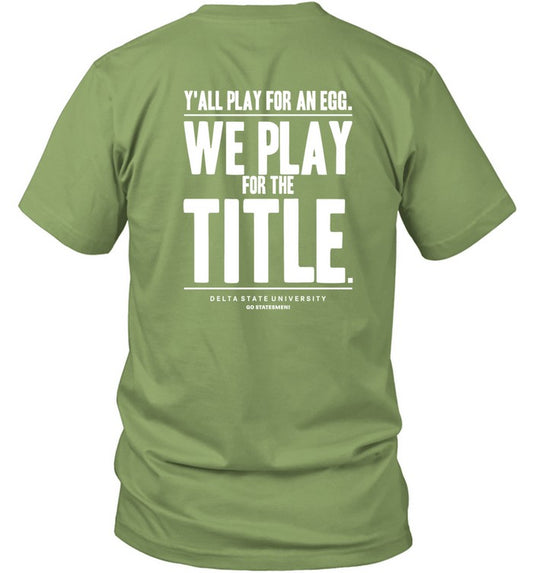 Y' All Play For An Egg We Play For The Title T Shirt