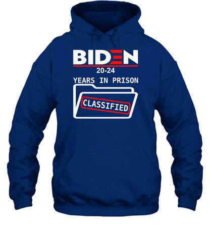 Biden 2024 Years In Prison Classified Hoodie