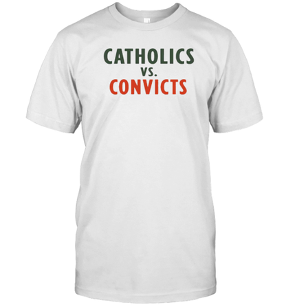 Catholics vs Convicts T-Shirt