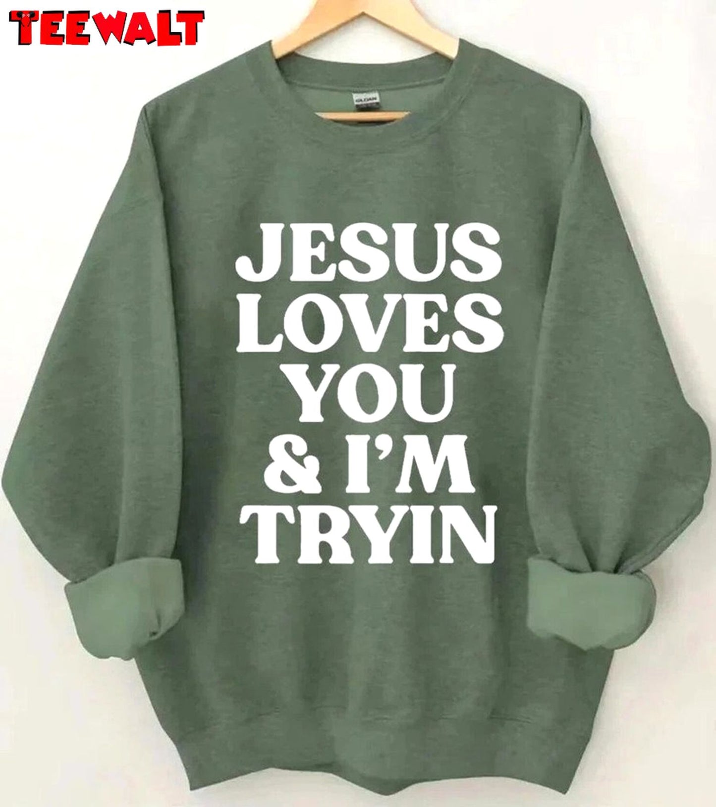 Jesus Loves You I M Tryin Christian Sweatshirt, Bible Verse Sweater