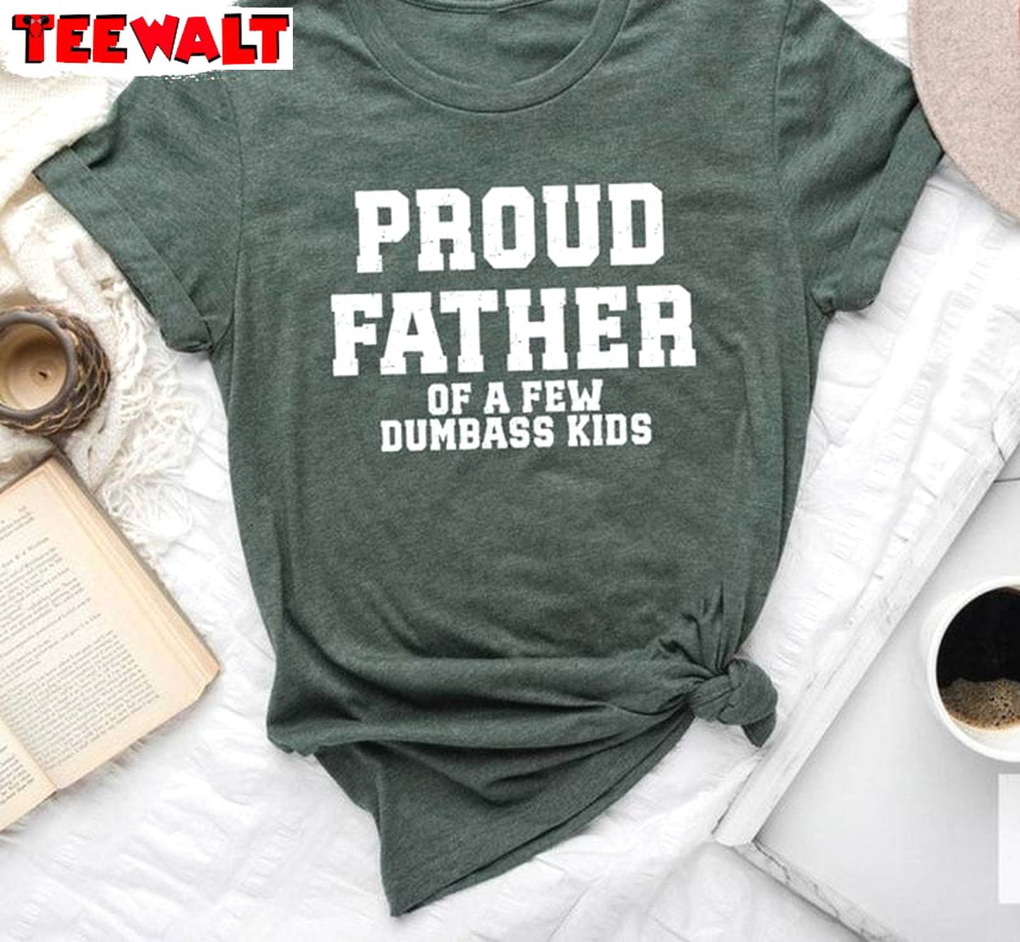 Creative Proud Father Of A Few Dumbass Kids Shirt, Unique Hoodie Tank Top Gift For Dad