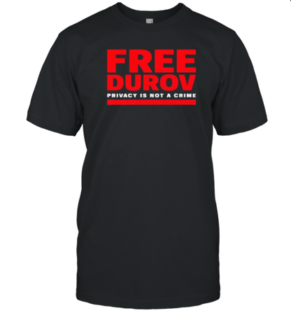 Free Pavel Durov Privacy Is Not A Crime T-Shirt