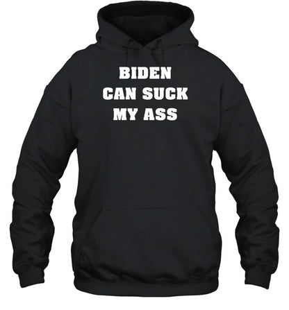 Biden Can Suck My Ass Hoodie