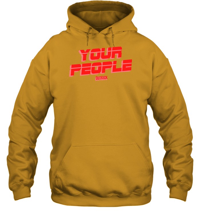 Your People Outkick Hoodie