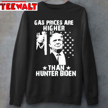 Bidenflation Gas Prices Are Higher Than Hunter Biden Antbiden Unisex T-Shirt