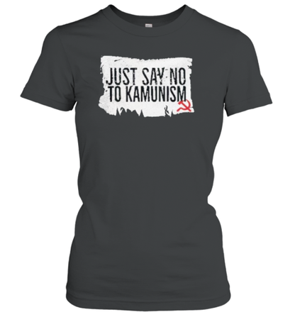 Just Say No To Kamunism T-Shirt