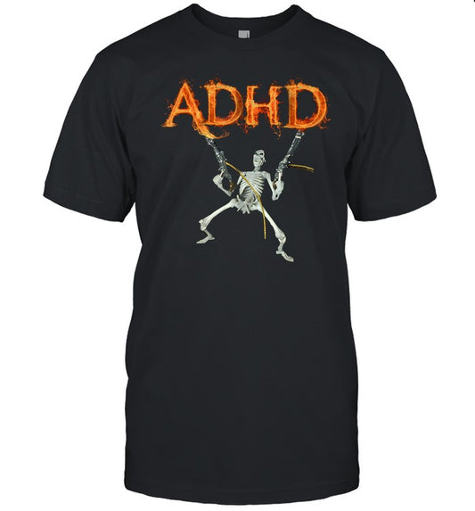 Adhd Skeleton Meme Fire Adhd Shirt