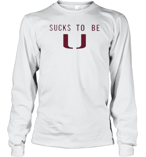 Florida State Sucks To Be U T-Shirt