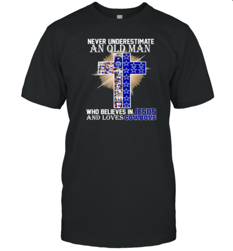 Dallas Cowboys Don&#39T Underestimate A Woman Who Believes In Jesus T-Shirt