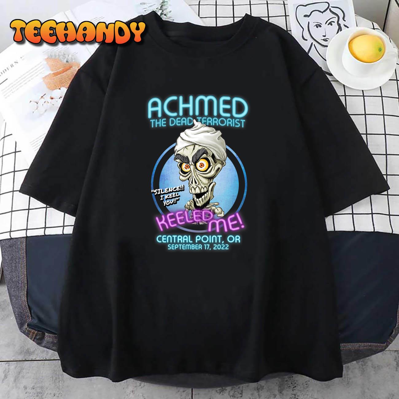 Achmed The Dead Terrorist Central Point, OR (2022) T-Shirt