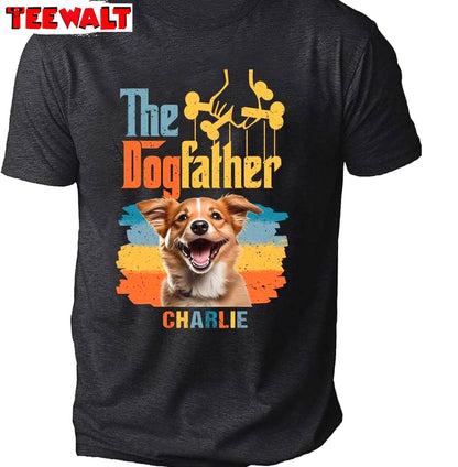 New Rare The Dogfather Shirt, Trendy Photo Dog Unisex T Shirt Crewneck