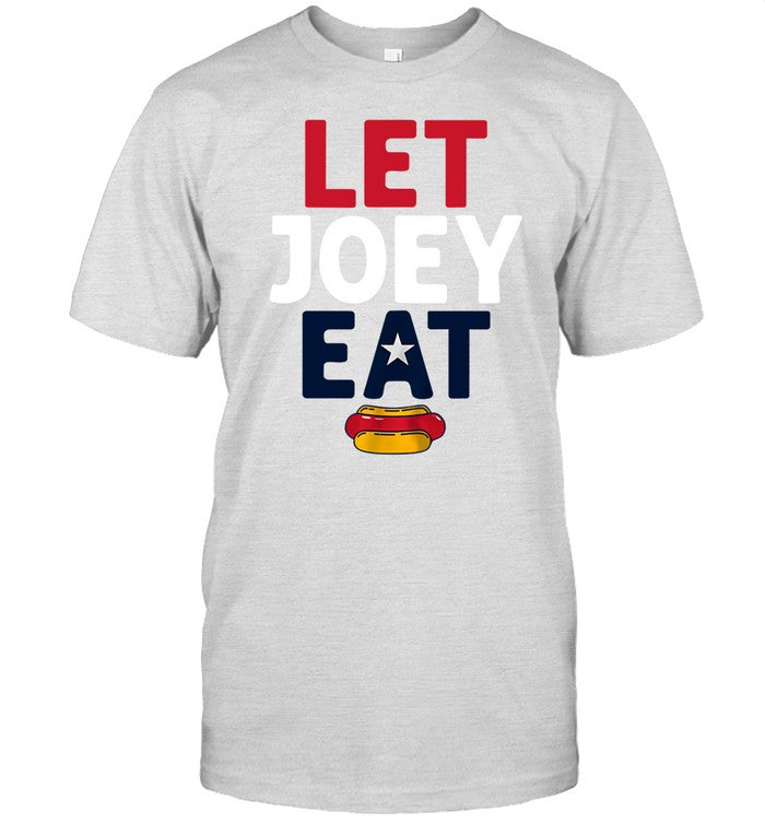 Breakingt Let Joey Eat Shirt