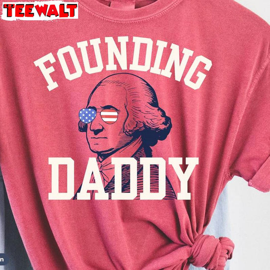 Funny Independence Short Sleeve , Trendy Founding Daddy