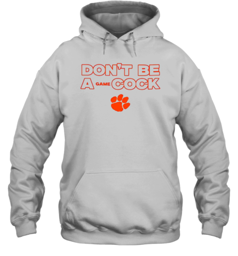 Clemson Tigers Don&#39T Be A Gamecock Football T-Shirt