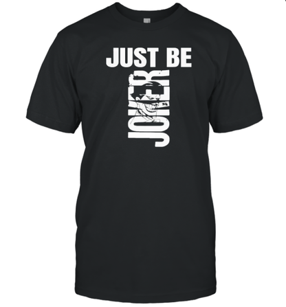 Just Be Joker Boho Positive Affirmations T-Shirt