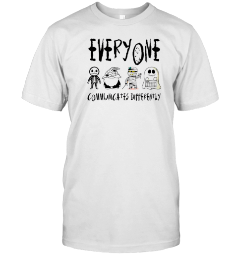 Everyone Communicates Differently Teacher T-Shirt - Style 2