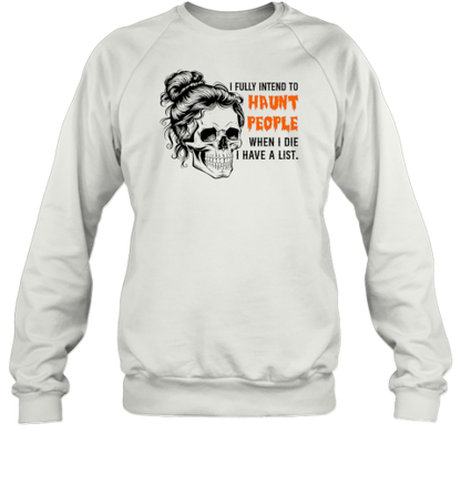 I Fully Intend To Haunt People When I Die Skeleton T-Shirt