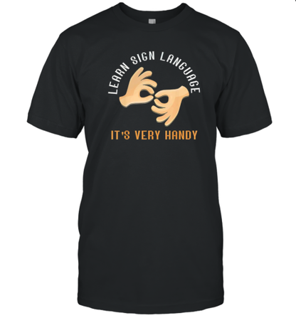 Learn Sign Language It&#39S Very Handy T-Shirt