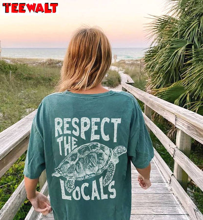 Comfort Respect The Locals Shirt, New Rare Save The Sea Turtles Crewneck Long Sleeve