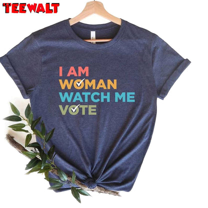 Vintage I Am Woman Watch Me Vote Shirt, Female Voter Crewneck Hoodie