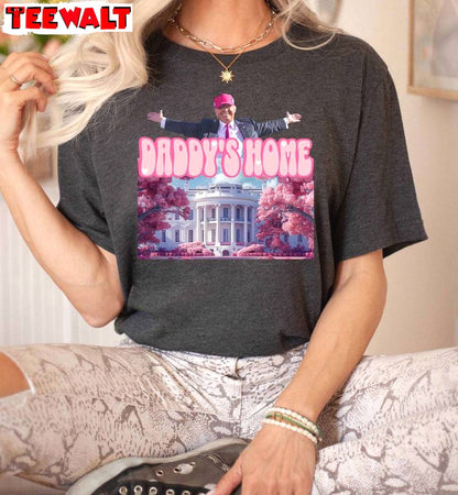 Daddy S Home Funyn Shirt, Funny Trump Republican Long Sleeve