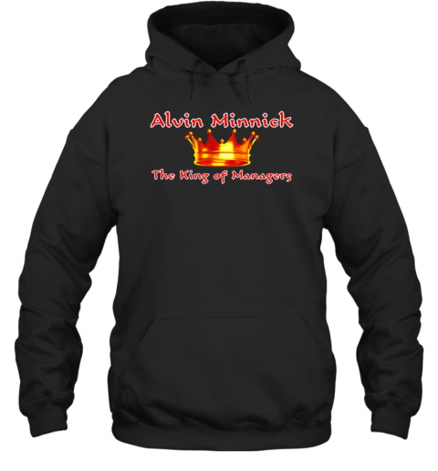 Alvin Minnick The King Of Managers T-Shirt