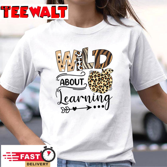 Wild About Learning Teacher Back To School Teaching Women T-Shirt