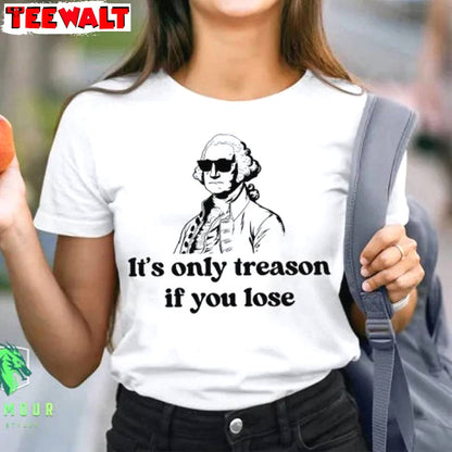 Vintage It's Only Reason If You Lose Shirt, Treason Day Tee Tops Sweater