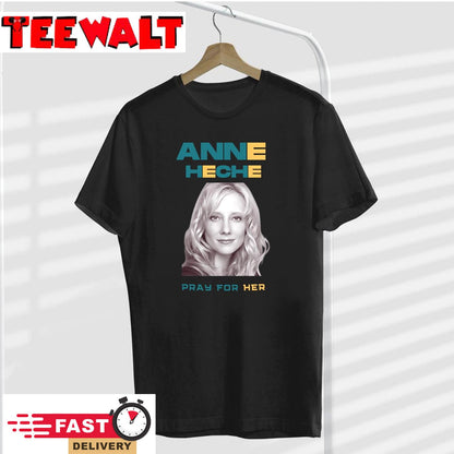 pray For Anne Heche UnisexT-Shirt