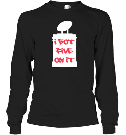 I got five on it trophy T-Shirt