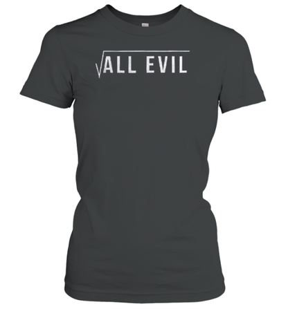 All Evil Square Root Math Teacher T-Shirt - Style 2