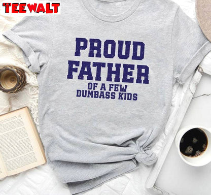 Awesome Fathers Day Short Sleeve , Groovy Proud Father Of A Few Dumbass Kids Shirt Tank Top