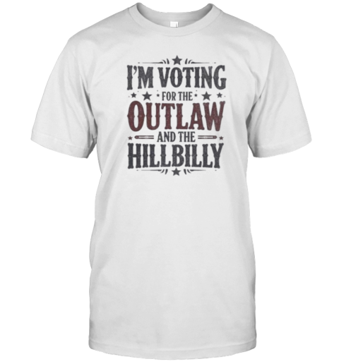 I'M Voting For The Outlaw And The Hillbilly Trump Vance 2024 Election T-Shirt