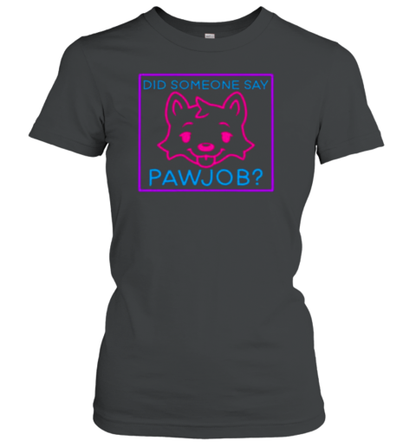 Cat Did Someone Say Pawjob T-Shirt