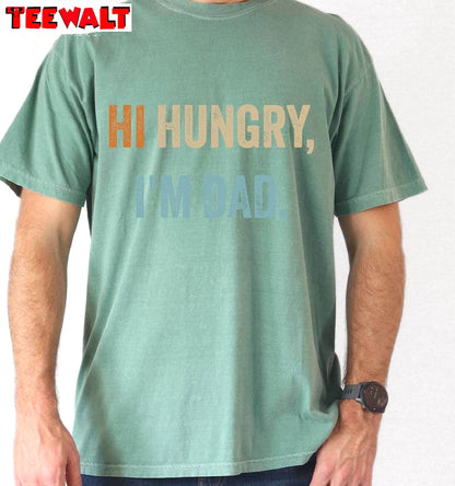 Comfort Colors Hi Hungry I'm Dad Sweatshirt , Fathers Day Crewneck Long Sleeve