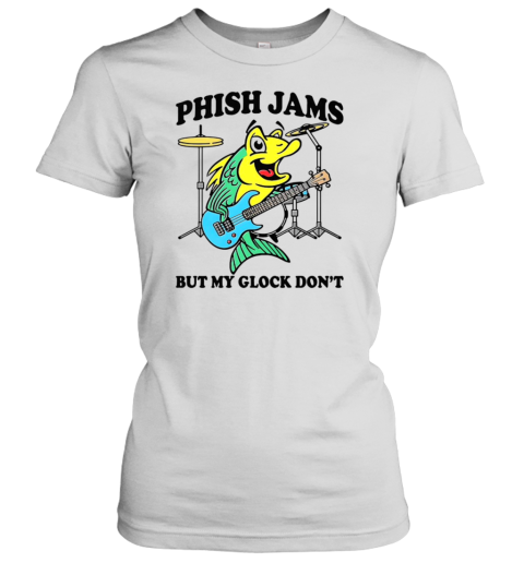 Phish Jams But My Glock Don'T T-Shirt