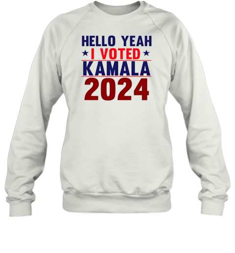 Hello Yeah I Voted Kamala 2024 T-Shirt