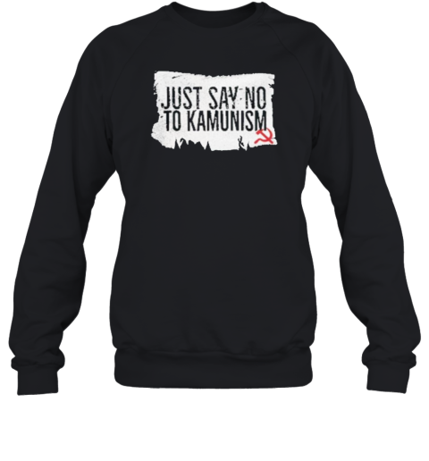 Just Say No To Kamunism T-Shirt