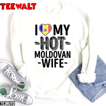 I Love My Hot Moldovan Wife Unisex T-Shirt