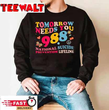 Retro Tomorrow Needs You 988 Suicide Prevention Awareness T-Shirt