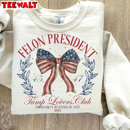 Limited Felon President Unisex Hoodie, Maga Trump Shirt Sweatshirt