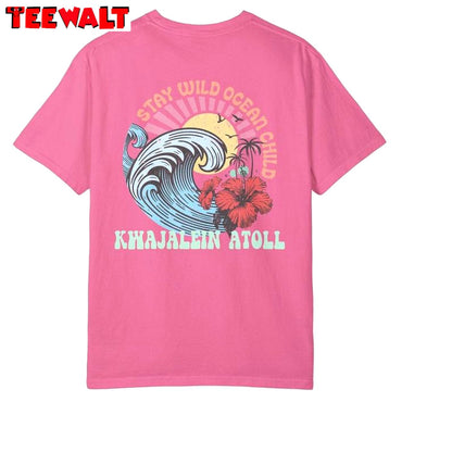 Cool Design Stay Wild Ocean Child Shirt, Kwajalein Atoll Sweat